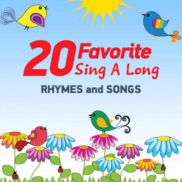 20 Favorite Sing a Long Rhymes and Songs