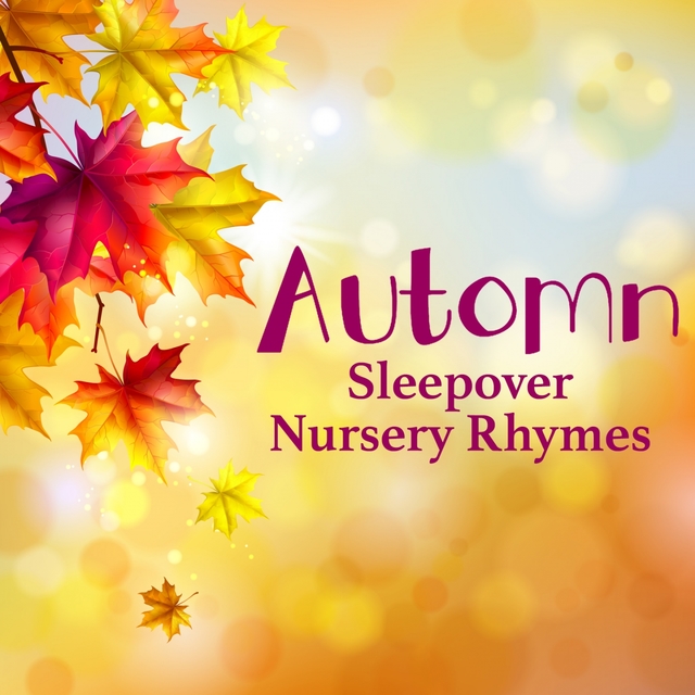 Automn Sleepover Nursery Rhymes