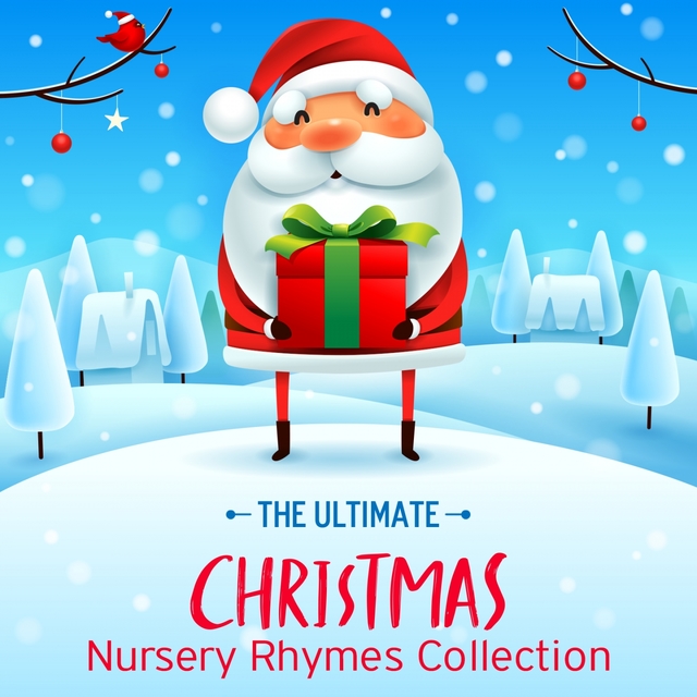 The Ultimate Christmas Nursery Rhymes Collection