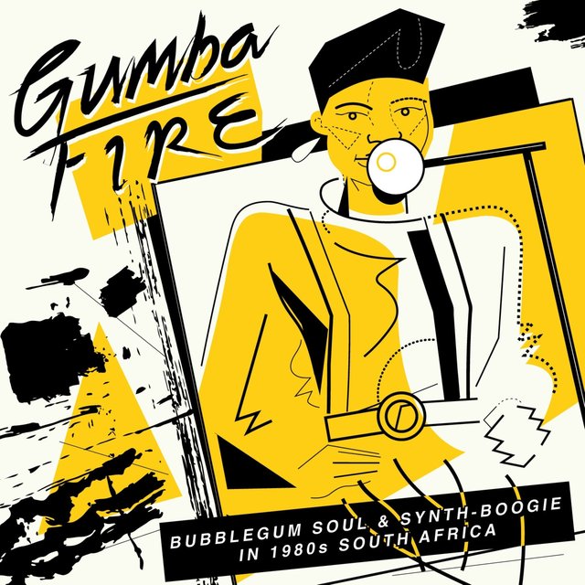 Couverture de Gumba Fire: Bubblegum Soul & Synth Boogie in 1980s South Africa