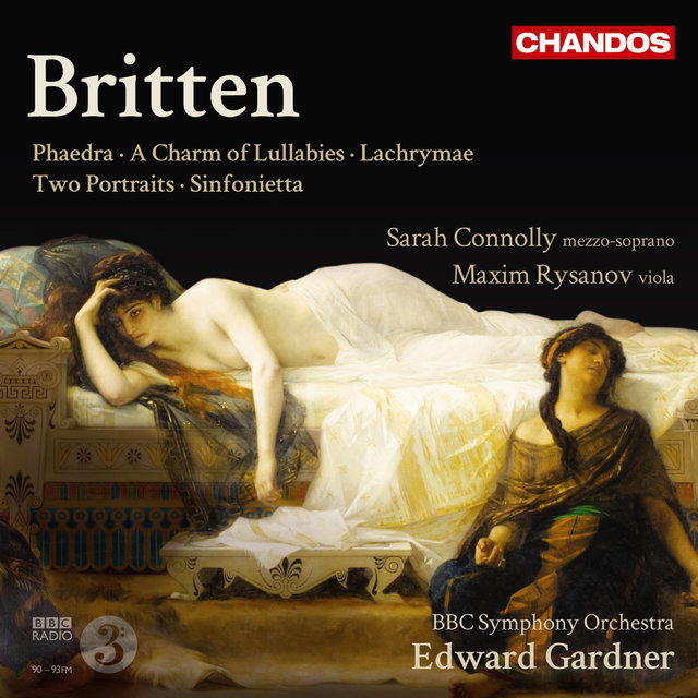 Couverture de Britten: Phaedra, A Charm of Lullabies, Lachrymae, Two Portraits & Sinfonietta