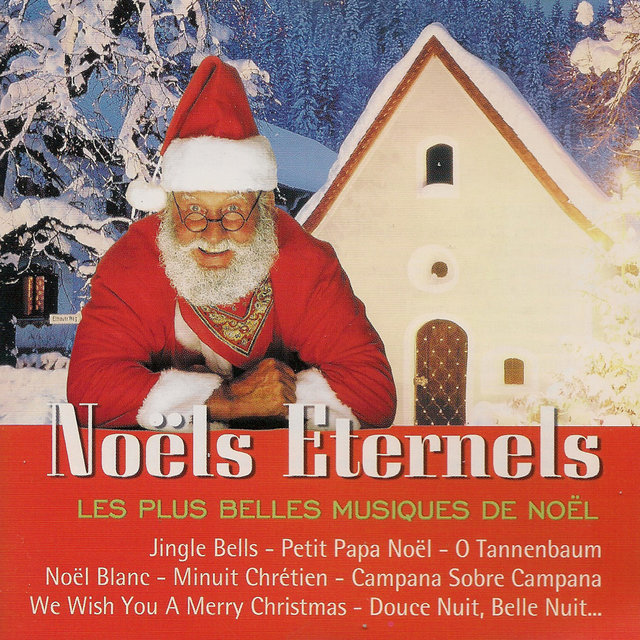 Noëls éternels (Les plus belles musiques de Noël)