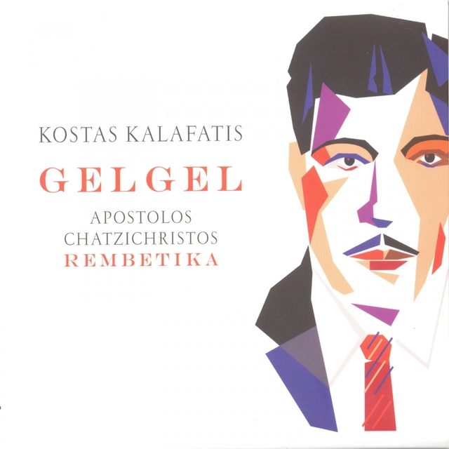 Gel Gel - Apostolos Chatzichristos Rembetika