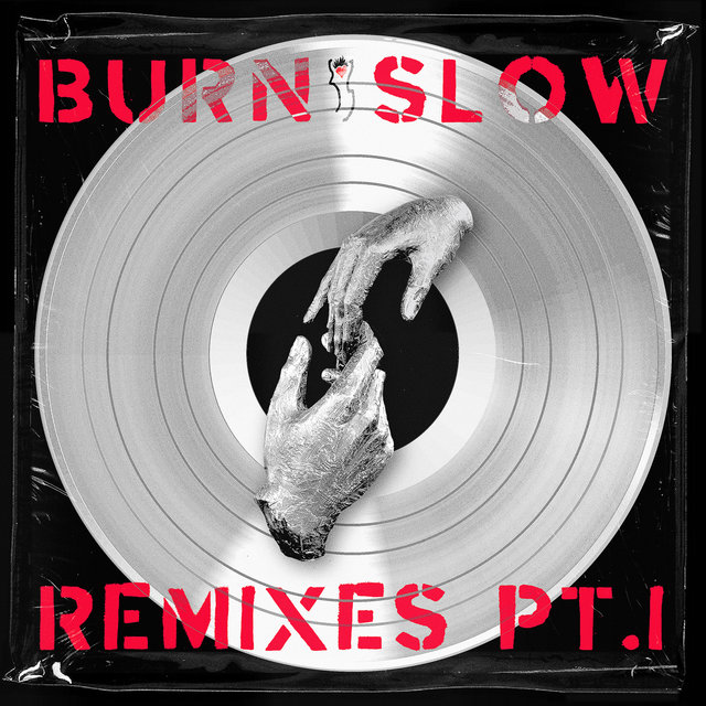 BURN SLOW REMIXES PT. I