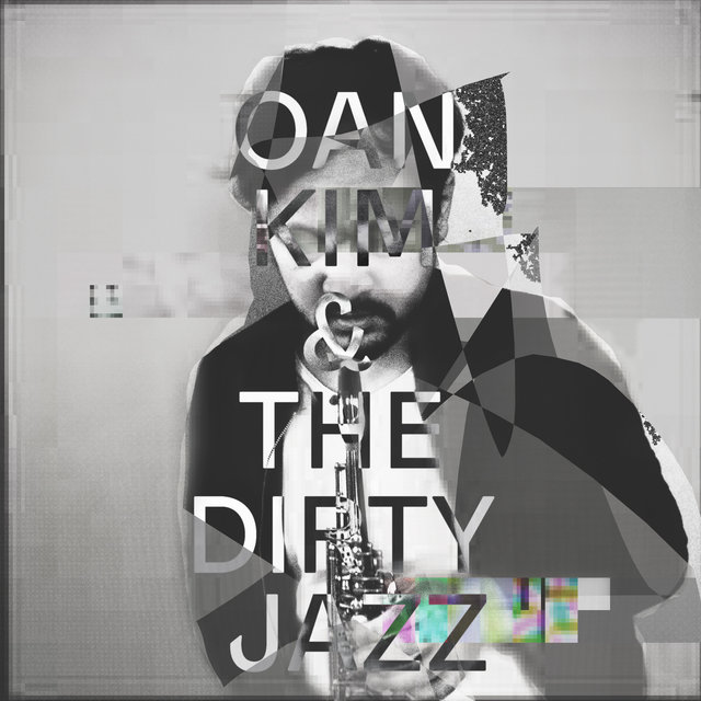 Couverture de Oan Kim & the Dirty Jazz