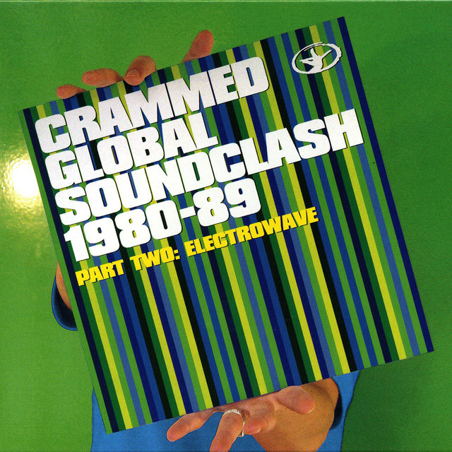 Couverture de Crammed Global Soundclash 1980-89 Vol. 2: ElectroWave