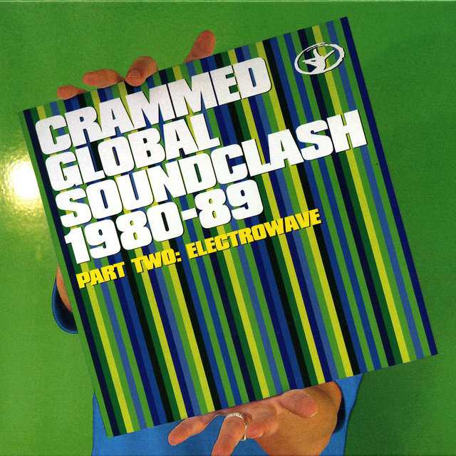 Crammed Global Soundclash 1980-89 Vol. 2: ElectroWave