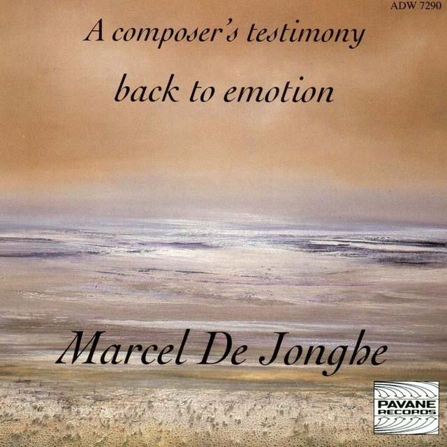 De Jonghe: A Composer's Testimony Back to Emotion