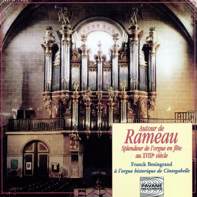 Autour de Rameau: Splendeur de l'orgue en fête au XVIIIe siècle