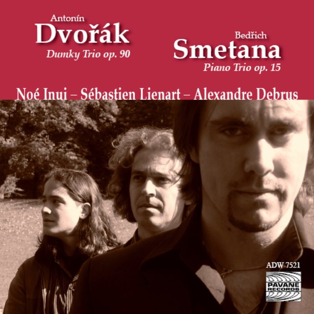 Dvořák: Dumky Trio, Op. 90 - Smetana: Piano Trio, Op. 15