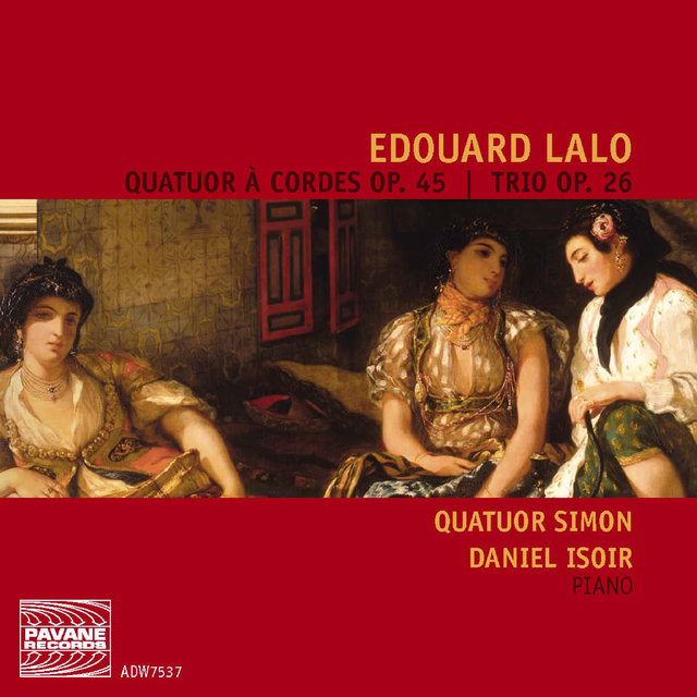 Couverture de Lalo: Quatuor à cordes Op. 45 & Trio Op. 26