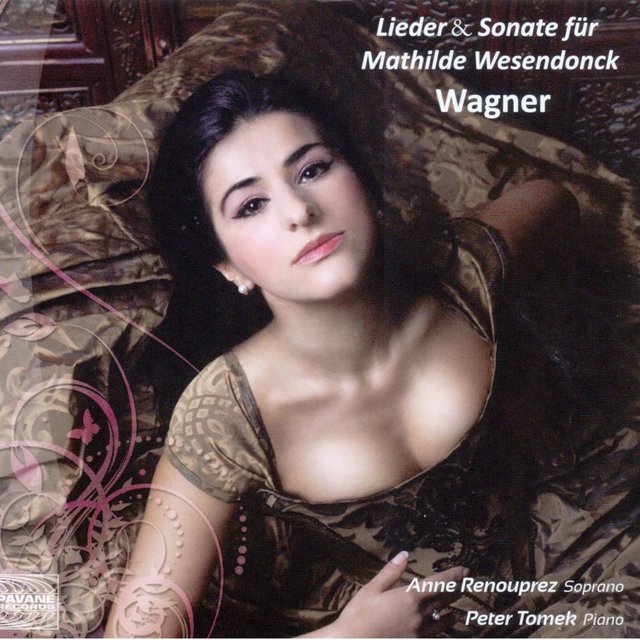 Wagner: Lieder & Sonate für Mathilde Wesendonck