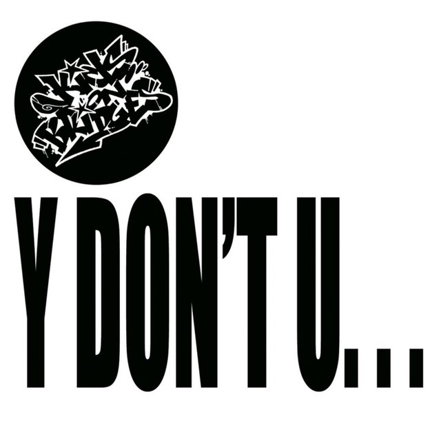 Y Don`T U