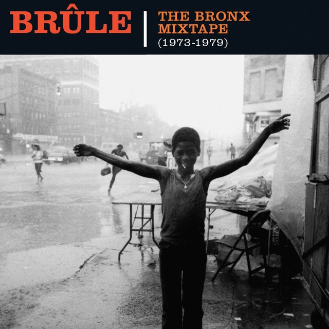 Brûle: The Bronx Mixtape (1973-1979)