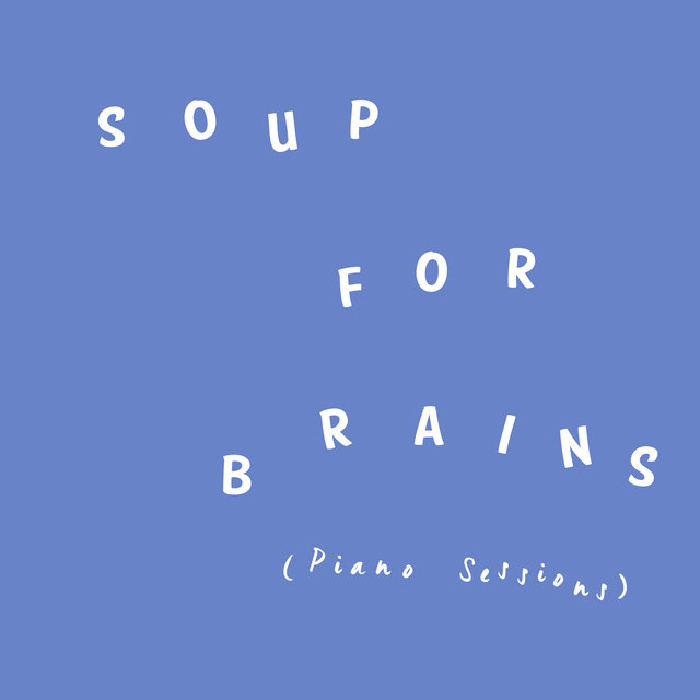 Soup for Brains