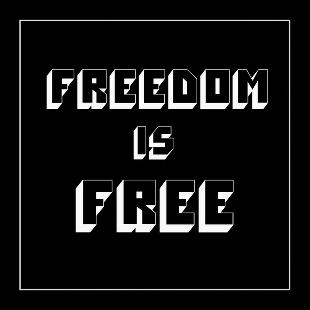 Freedom Is Free