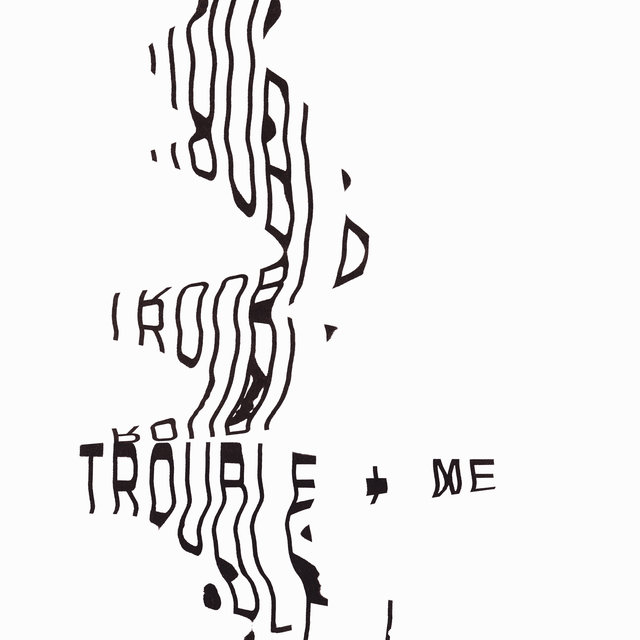 Couverture de Trouble + Me