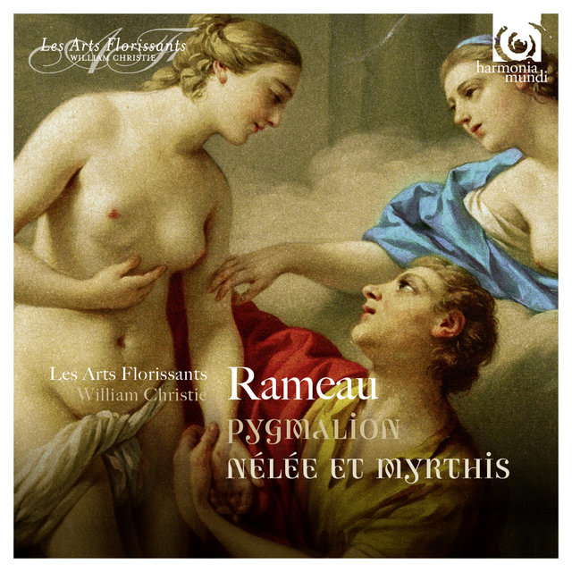 Rameau: Pygmalion, Nélée & Myrthis