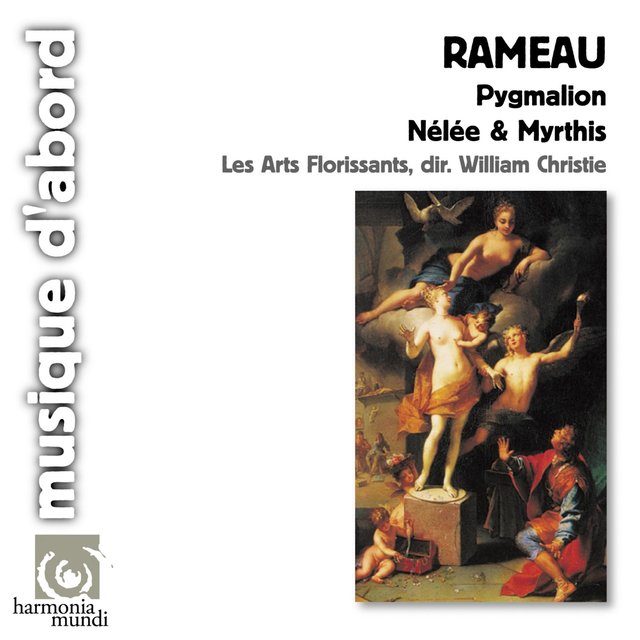 Rameau: Pygmalion, Nélée & Myrthis