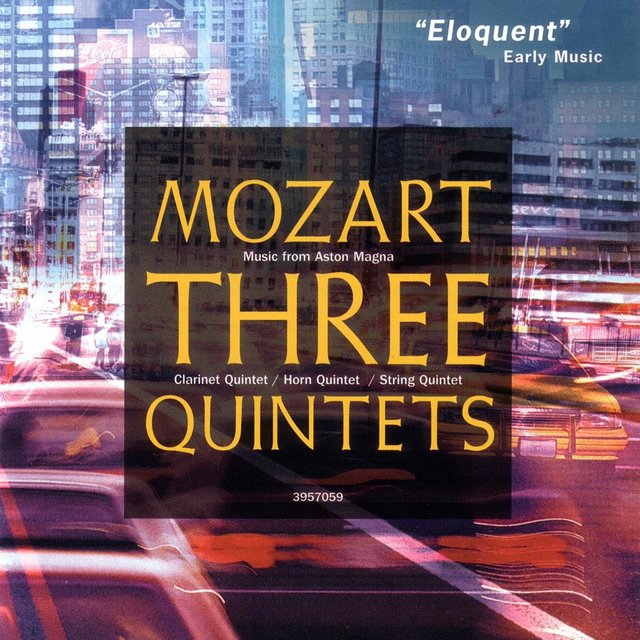 Couverture de Mozart: Clarinet Quintet, Horn Quintet, String Quintet in G Minor