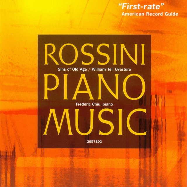 Rossini: Sins of Old Age (Selections), William Tell Overture (Transcribed by Liszt)