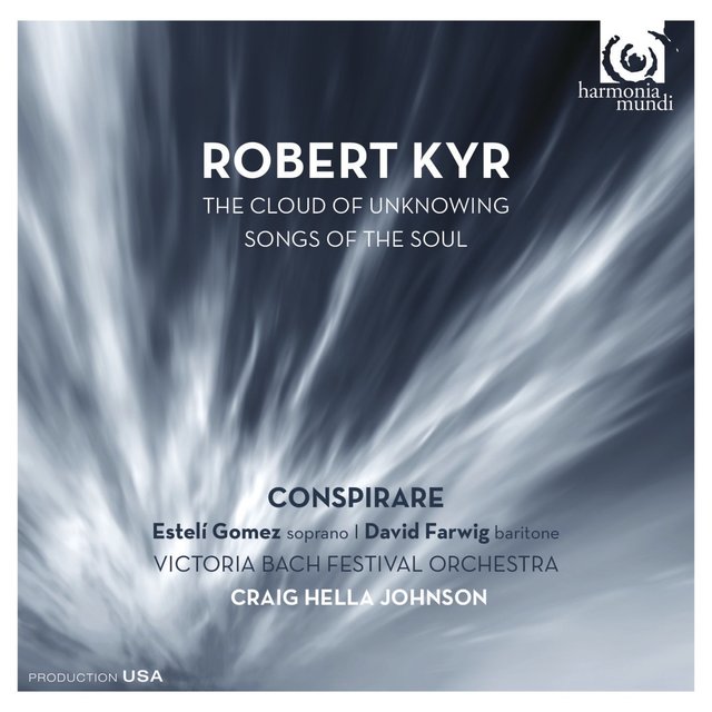 Couverture de Robert Kyr: The Cloud of Unknowing: Songs of the Soul