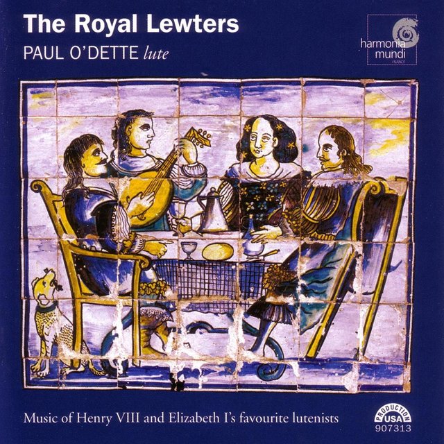 The Royal Lewters: Music of Henry VIII and Elizabeth I's Favourite Lutenists