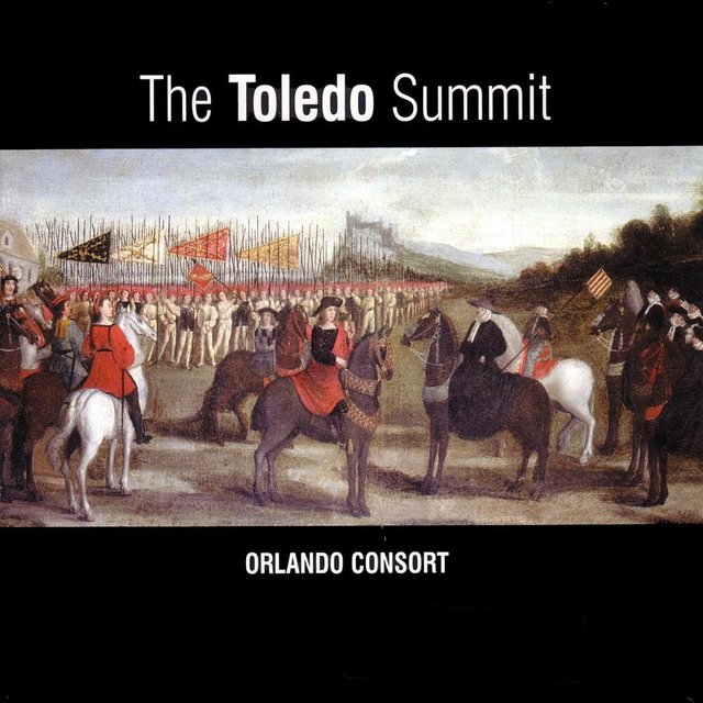 The Toledo Summit: Early 16th Century Spanish & Flemish Songs & Motets