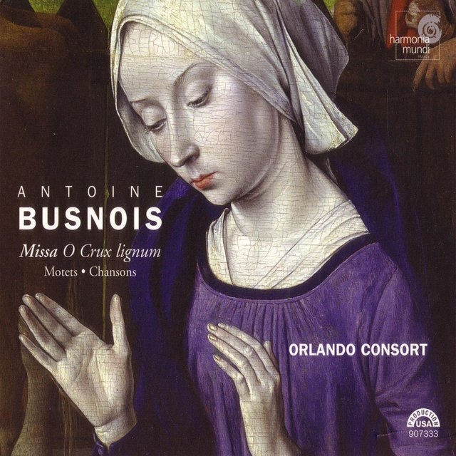 Couverture de Busnois: Missa O Crux lignum, Motets, Chansons