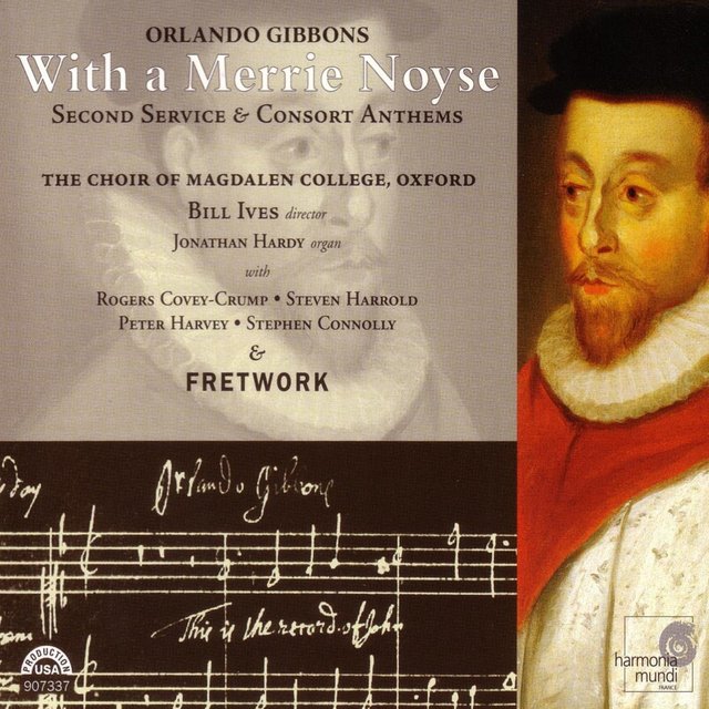 Couverture de Orlando Gibbons: With a Merrie Noyse: Second Service & Consort Anthems