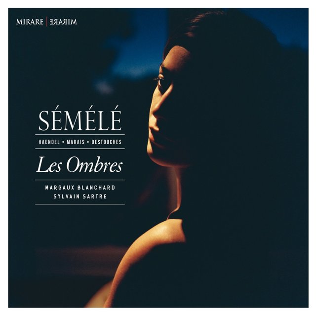 Haendel, Marais & Destouches: Semele