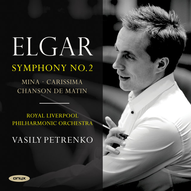 Elgar: Symphony No. 2, Mina, Carissima & Chanson de matin