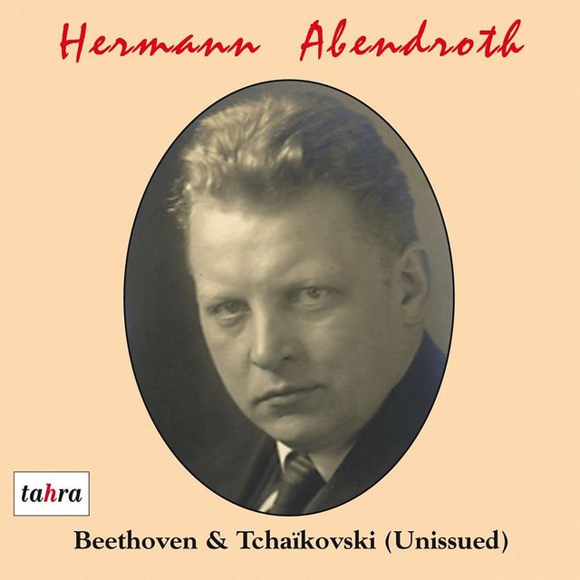 Couverture de Hermann Abendroth Conducts Beethoven and Tchaikowsky