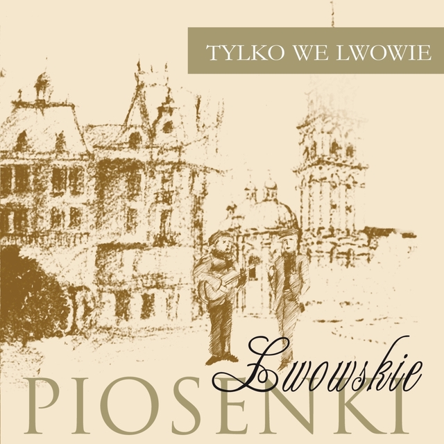 Couverture de Piosenki lwowskie - Tylko we Lwowie