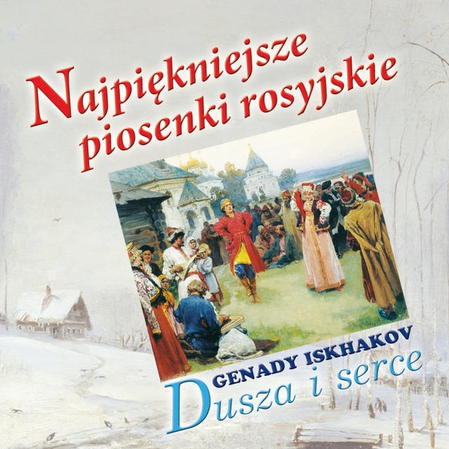 Dusza i serce: Najpiękniejsze piosenki rosyjskie