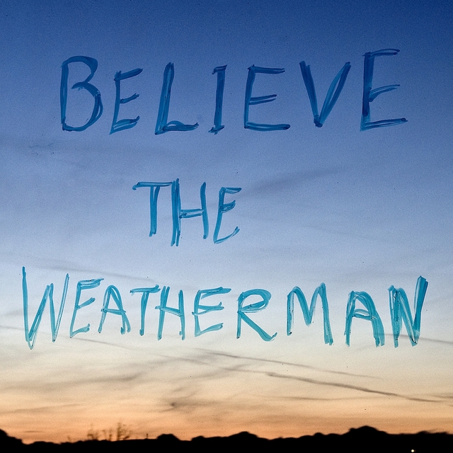 Believe the Weatherman