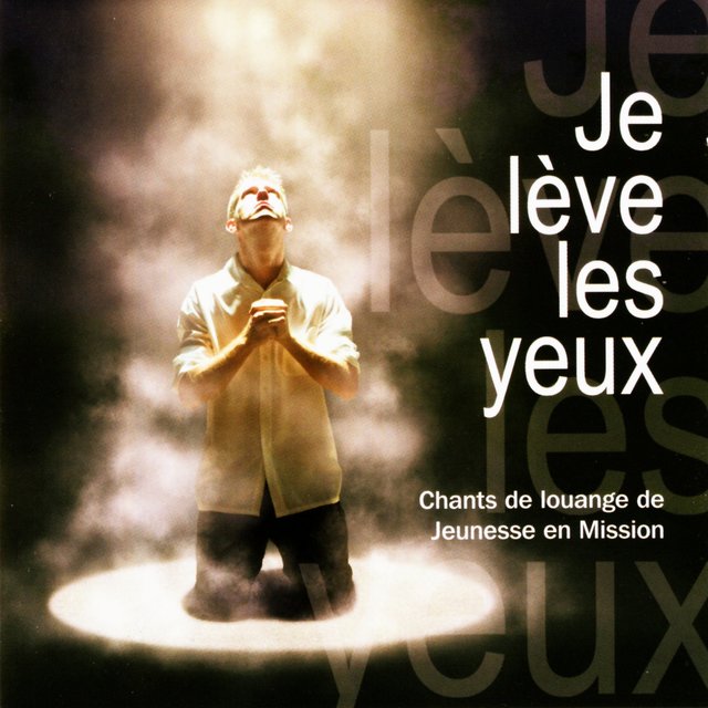 Je lève les yeux (Chant de louange de Jeunesse en Mission)