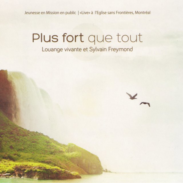 Couverture de Plus fort que tout (En public à l'Eglise sans Frontière, Montréal)