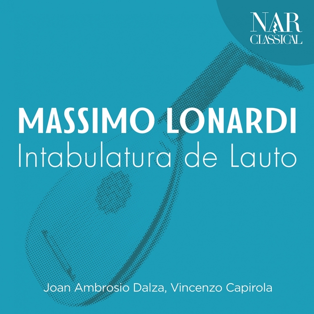 Joan Ambrosio Dalza, Vincenzo Capirola - Intabulatura de Lauto