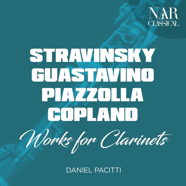 Couverture de Stravinsky, Guastavino, Piazzolla, Copland: Works for Clarinets