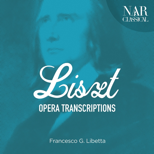Franz Liszt: Opera Transcriptions