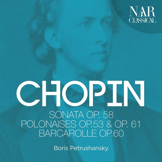 Couverture de Chopin: Sonata Op. 58, Polonaises Op.53 & Op. 61, Barcarolle Op.60