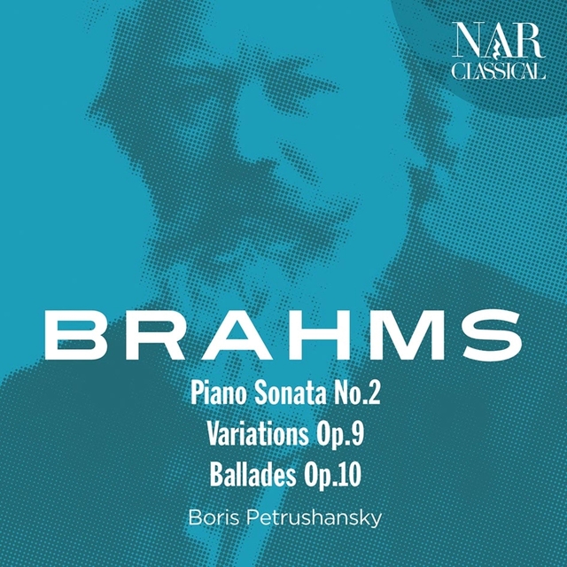 Couverture de Brahms: Piano Sonata No.2, Variations Op. 9, Ballades Op.10