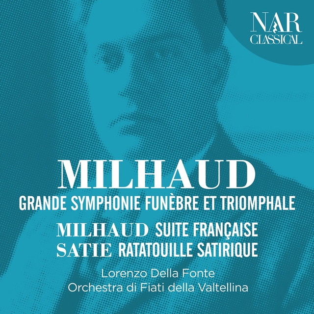 Milhaud - Satie - Berlioz - Grande symphonie funèbre et triomphale