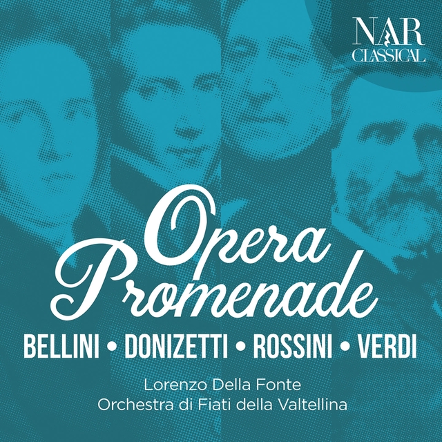 Bellini, Donizetti, Rossini, Verdi: Opera Promenade