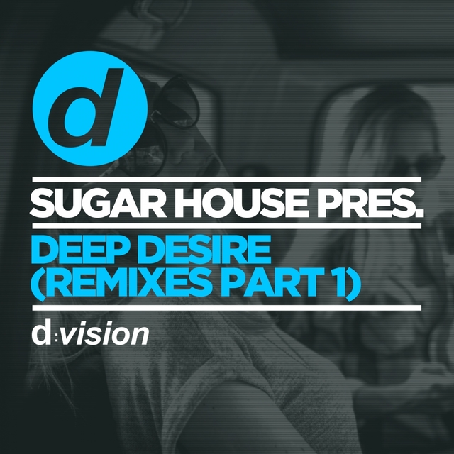 Couverture de Sugar House Pres. Deep Desire (Remixes Part 1)