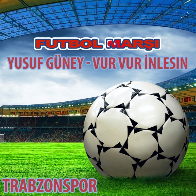 Yusuf Güney - Vur Vur Inlesin - Trabzonspor Anthems