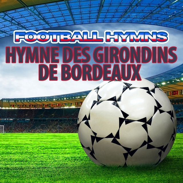 Hymne des girondins de bordeaux