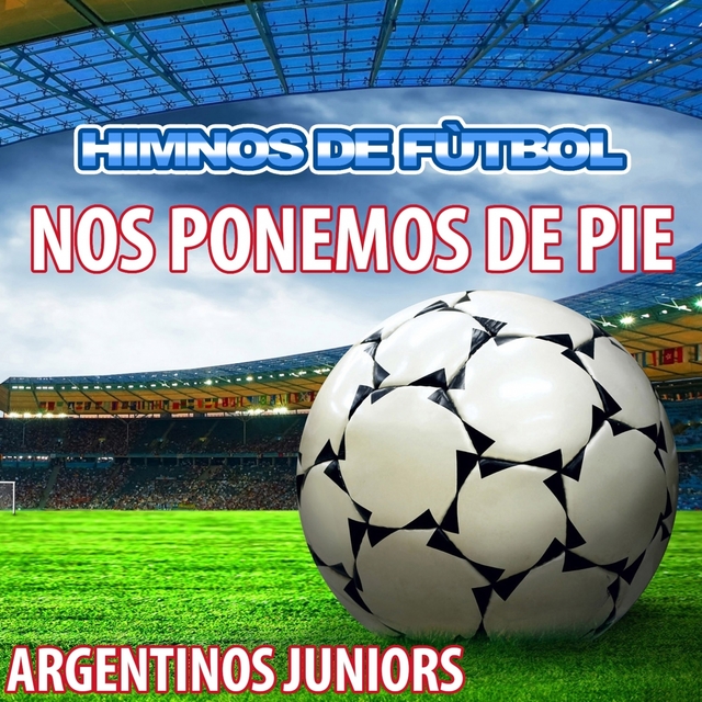 Nos Ponemos De Pie - Himno De Argentinos Juniors