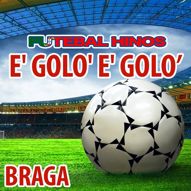 E' Golò E' Golò - Hino Do Braga